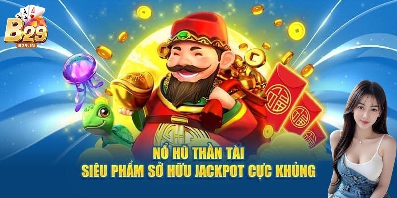 Luật chơi của Thần Tài B29 đơn giản với nhiều tính năng độc đáo