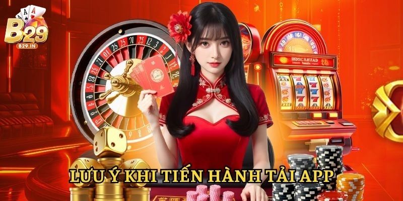 Lưu ý khi tải app chơi về di động cần nhớ