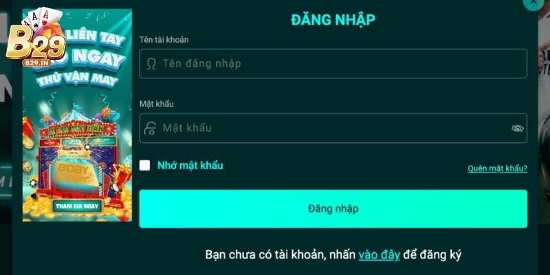 Nhập thông tin tài khoản chuẩn xác theo hướng dẫn đăng nhập B29